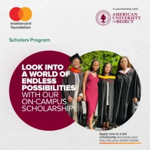 Fully Funded Mastercard Foundation Scholarship Program 2025 Apply Now! 1 Fully funded Scholarship by Mastercard Foundation and the American University of Beirut