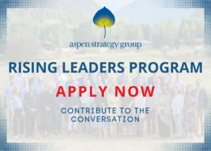 Aspen Strategy Group Rising Leaders Program